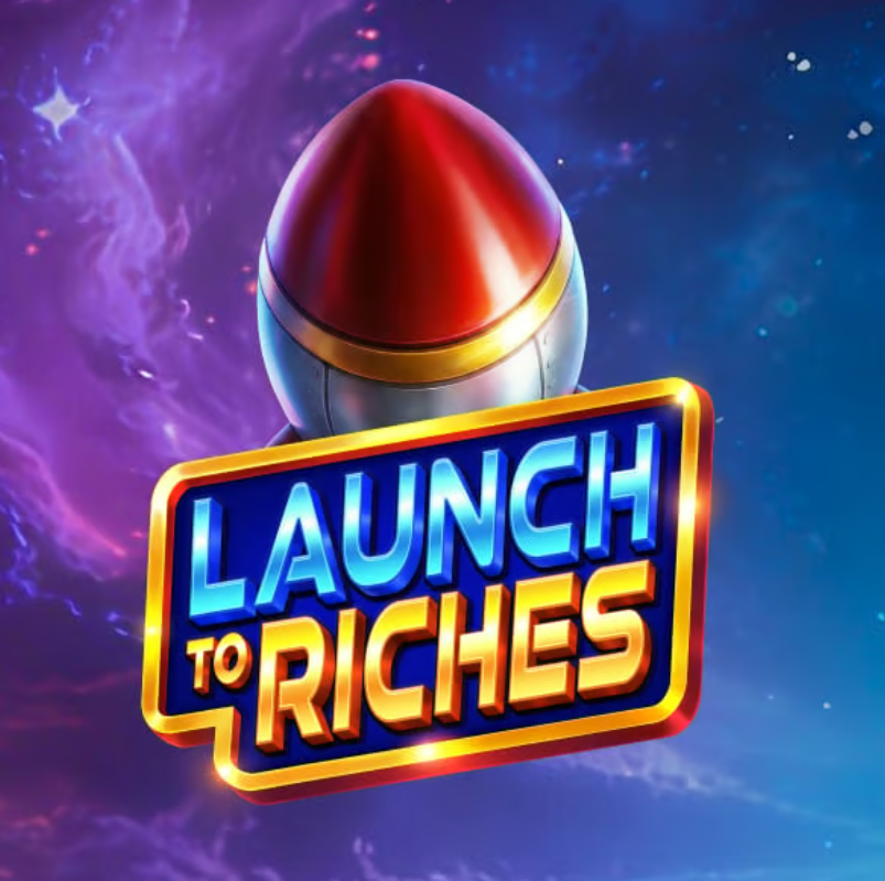 Launch to Riches